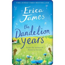 Sefa Ticaret The Dandelion Years: From Wartime Bletchley To A Modern Day Suffolk Village, An Enthralling Tale Of Friendship And Love