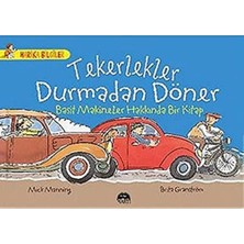 Sefa Ticaret Tekerlekler Durmadan Döner: Harika Bilgiler Basit Makineler Hakkında Bir Kitap