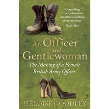 Sefa Ticaret An Officer And A Gentlewoman: The Making Of A Female British Army Officer