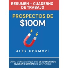 Step Kitap Prospectos De $100M Resumen Y Cuaderno De Trabajo: Cómo Conseguir Que Los Desconocidos Quieran Comprar Lo Que Vendes - Ciltli Baskı