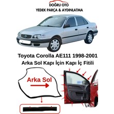 Doğru Oto Toyota Corolla AE111 Arka Sol Kapı Iç Fitili 1998-2001