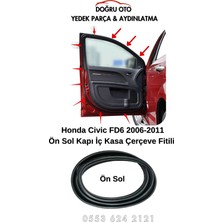 Doğru Oto Honda Civic Fd6 Ön Sol Kapı Iç Çerçeve Fitil 2006-2011