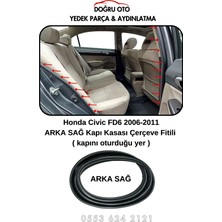 Doğru Oto Honda Civic Fd6 Arka Sağ Kapı Kasa Fitili ( Kapının Oturduğu Yer ) 2006-2011