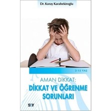 Say Aman Dikkat: Dikkat ve Öğrenme Sorunları