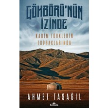 Ulora Gökbörü'nün Izinde Kadim Türklerin Topraklarında
