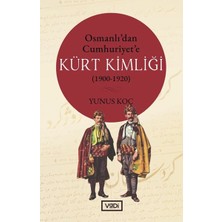 Ulora Osmanlı’dan Cumhuriyet’e Kürt Kimliği 1900-1920