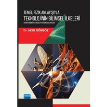 Nobel Akademik Yayıncılık Temel Fizik Anlayışıyla Teknolojinin Bilimsel Ilkeleri