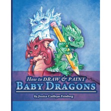 Step Kitap How To Draw & Paint Baby Dragons
