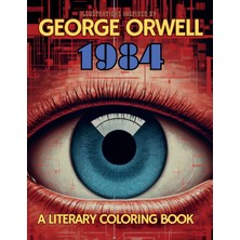 Step Kitap A Literary Coloring Book Inspired By George Orwell's 1984 Novel: Dive Into Authoritarianism With Over 40 Large-Size Illustrations