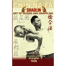 Step Kitap Shaolin Chin Na Fa. Art Of Seizing And Grappling: Instructor's Manual For Police Academy Of Zhejiang Province (Shanghai, 1936) - Ciltli