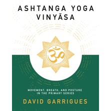 Step Kitap Ashtanga Yoga Vinyasa: Movement, Breath, And Posture In The Primary Series