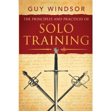 Step Kitap The Principles And Practices Of Solo Training: A Guide For Historical Martial Artists, Sword People, And Everyone Else