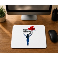 Mor Mürekkep Hangimiz Sevmedik Çılgınlar Gibi Balonlu Kız - Baskılı Mouse Pad