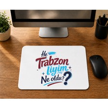 Mor Mürekkep Hee Trabzonliyim Ne Oldu - Baskılı Mouse Pad