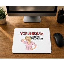 Mor Mürekkep Yorulursam Kendime Yaslanırım - Baskılı Mouse Pad