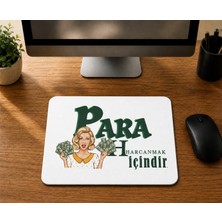 Mor Mürekkep Para Harcamak Içindir - Baskılı Mouse Pad