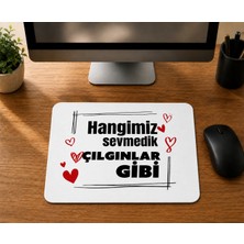 Mor Mürekkep Hangimiz Sevmedik Çılgınlar Gibi - Baskılı Mouse Pad