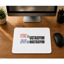 Mor Mürekkep Html Ni Ustasıyım Java Nın Hastasıyım - Baskılı Mouse Pad