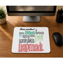 Mor Mürekkep Bunu Unutma Herkes Herşeyin Farkında - Baskılı Mouse Pad