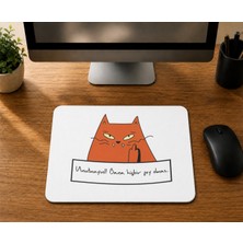 Mor Mürekkep Unutmayın Bana Hiçbir Şey Olmaz - Baskılı Mouse Pad
