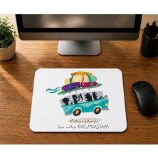 Mor Mürekkep Üstüme Gelmeyin Ben Zaten Dolmuşum - Baskılı Mouse Pad