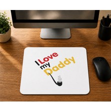 Mor Mürekkep Love Daddy - Baskılı Mouse Pad