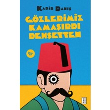 Ketebe Yayınları Gözlerimiz Kamaşırdı Dehşetten