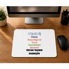 Mor Mürekkep Arkadaş Gelmiş Bana Diyor Ki Renkli - Baskılı Mouse Pad