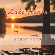 Zemira Independently Published Guest Book: Lake House, Welcome Vacation Rental Sign In Log Book Great For