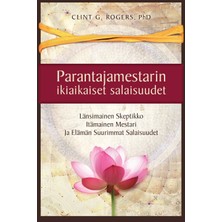 Step Kitap Parantajamestarin Ikiaikaiset Salaisuudet: En Tullut Opettamaan Sinua. Tulin Rakastamaan Sinua. Rakkaus Opettaa Sinua.