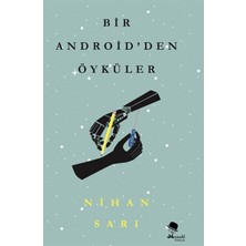 Lisinya Bir Androidden Öyküler
