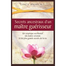 Step Kitap Secrets Ancestraux D'un Maître Guérisseur: Un Sceptique Occidental, Un Maître Oriental Et Les Plus Grands Secrets De La Vie