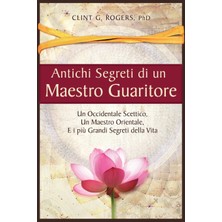 Step Kitap Antichi Segreti Di Un Maestro Guaritore: Un Occidentale Scettico, Un Maestro Orientale E I Più Grandi Segreti Della Vita