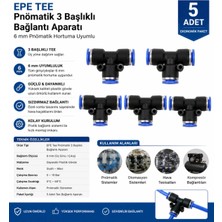Firetech EPE06 6 mm Epe Tee Pnömatik Üç Başlıklı Bağlantı 6 mm (5 Adet)