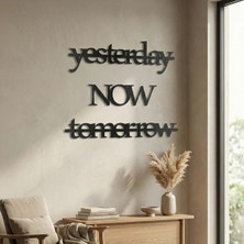 TeknoKapsül Yesterday Now Tomorrow Duvar Yazısı Mdf Lazer Kesim Modern Tipografik Duvar Süsü