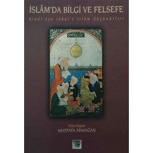 Islamda Bilgi ve Felsefe Kindiden Ikbale Islam Düşünürleri Koleksiyonluk Eser