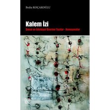 Kalem Izi  Sanat ve Edebiyat Üzerine Yazılar - Konuşmalar
