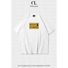 Mondschein Unisex Kadın Erkek Stay Strong Baskılı Özel Tasarım Oversize T-Shirt