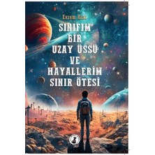 Misket Kitap Sınıfım Bir Uzay Üssü ve Hayallerim Sınır Ötesi