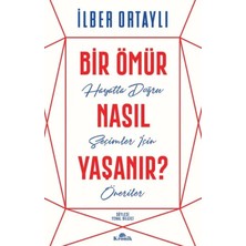 Kronik Kitap Bir Ömür Nasıl Yaşanır? - Hayatta Doğru Seçimler Için Öneriler
