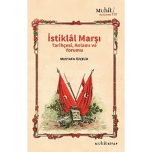 Muhit Kitap Istiklal Marşı Tarihçesi Anlamı ve Yorumu