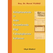 Beşir Kitabevi Kütüphanelerde ve Arşiv Kurumlarında Bii Teknolojilerinin Kullanımı