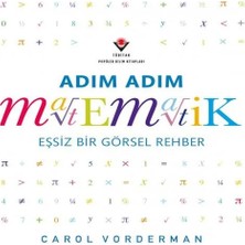Tübitak Popüler Bilim Kitapları Adım Adım Matematik - Eşsiz Bir Görsel Şölen
