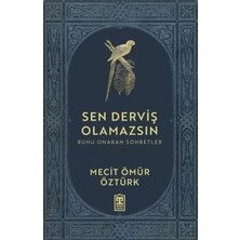 Timaş İnanç Sen Derviş Olamazsın