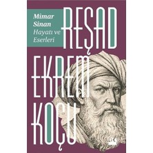 Mimar Sinan: Hayatı ve Eserleri Reşad Ekrem Koçu Doğan Kitap