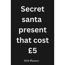 TeknoKapsül Independently Published Secret Santa Present That Cost £5 Five Pounds 2024 Planner
