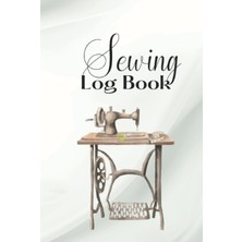 TeknoKapsül Sewing Log Book - 6 x 9 Inches: Sewing Project Log Book To Record Your Projects, Materials, Sketches, Patterns And More!