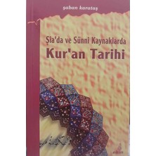 Şiada ve Sünni Kaynaklarda Kuran Tarihi Şaban Karataş