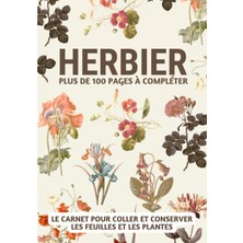 TeknoKapsül Carnet Herbier: Herbier À Compléter Pour Feuilles, Plantes Et Fleurs Séchées | Cahier Herbier De Botanique Pour Collectionner Les Trésors De La... Anniversaire Pour Les Amoureux De La Nature