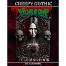 TeknoKapsül Independently Published Creepy Gothic Horror Coloring BOOK.100 Complete Pages With The Scariest Images And Illustrations. Suitable For Adults And This Gives Thrill, Fun And Creativity. Gives
